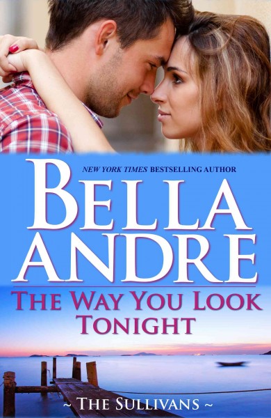 The way you look tonight / Bella Andre.