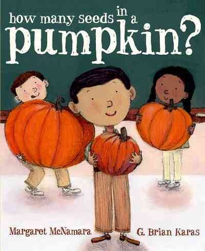 How many seeds in a pumpkin? [electronic resource] / by Margaret McNamara ; illustrated by G. Brian Karas.