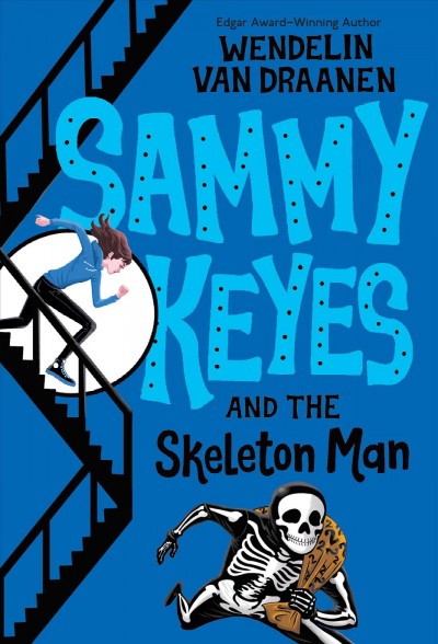 Sammy Keyes and the skeleton man [electronic resource] / Wendelin Van Draanen.