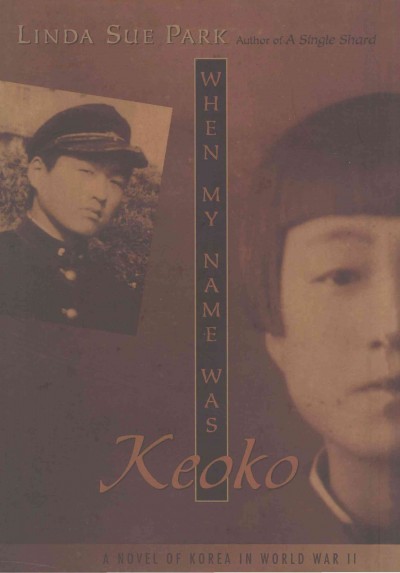 When my name was Keoko [electronic resource] / Linda Sue Park.
