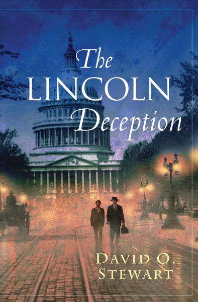 The Lincoln deception / David O. Stewart.