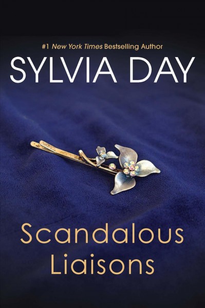 Scandalous liaisons [electronic resource] / Sylvia Day.