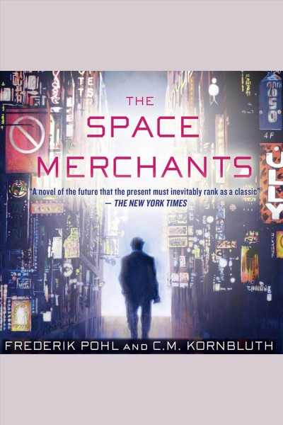 The space merchants [electronic resource] / Frederik Pohl and C.M. Kornbluth.