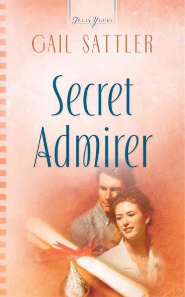 Secret admirer [electronic resource] / Gail Sattler.
