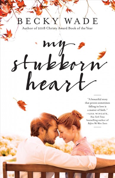 My stubborn heart [electronic resource] : a novel / Becky Wade.