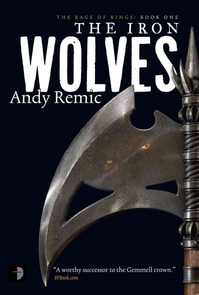 The Iron wolves : a blood, war & requiem novel / Andy Remic.
