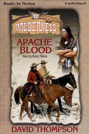 Apache blood [electronic resource] / by David Thompson.