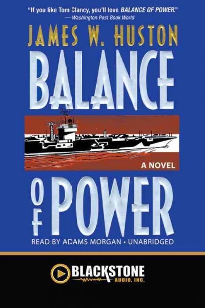 Balance of power [electronic resource] / by James W. Huston.