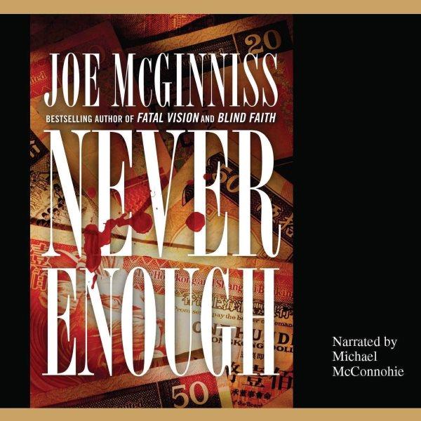 Never enough [electronic resource] / Joe McGinniss.