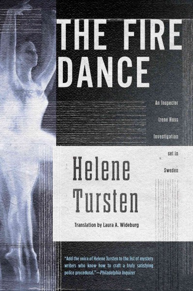 The fire dance / Helene Tursten ; translation by Laura A. Wideburg.