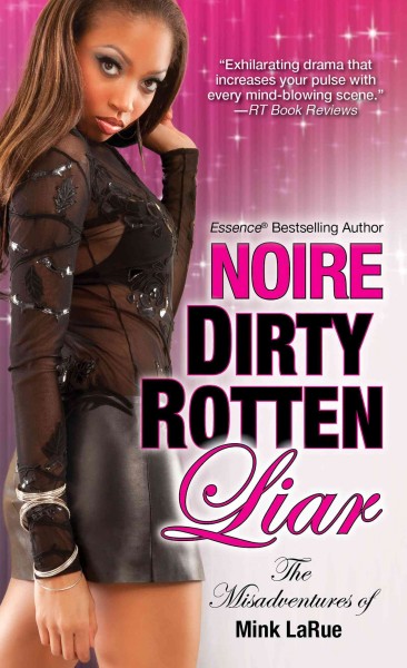 Dirty rotten liar [electronic resource] : the misadventures of Mink LaRue / Noire.