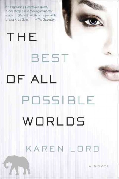 The Best of All Possible Worlds [electronic resource] / Karen Lord.