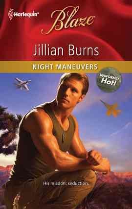 Night maneuvers [electronic resource] / Jillian Burns.