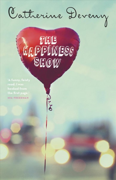 The happiness show / Catherine Deveny.