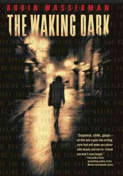 The waking dark / Robin Wasserman.