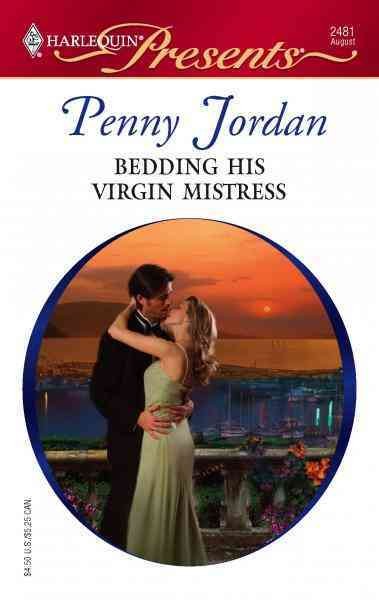 Bedding his virgin mistress [electronic resource] / Penny Jordan.