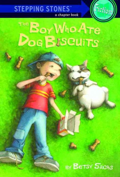 The boy who ate dog biscuits [electronic resource] / by Betsy Sachs ; illustrated by Margot Apple.