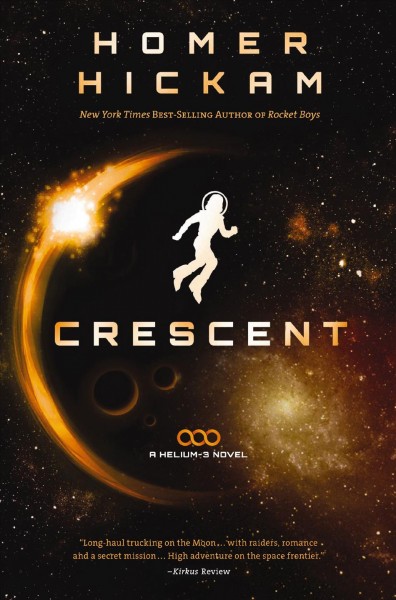 Crescent [electronic resource] : second in the Helium-3 series / by Homer Hickam.