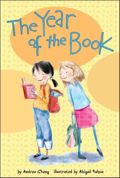 The year of the book [electronic resource] / by Andrea Cheng ; illustrated by Abigail Halpin.