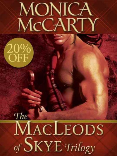 The Macleods of Skye trilogy [electronic resource] / Monica McCarty.
