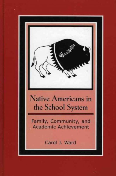 Native Americans in the School System [electronic resource] : Family, Community, and Academic Achievement.