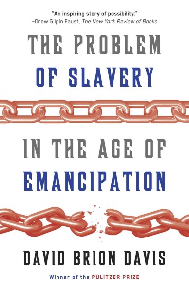 The problem of slavery in the age of emancipation / by David Brion Davis.