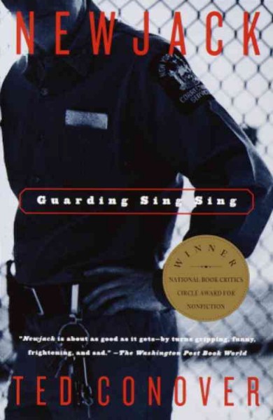 Newjack [electronic resource] : guarding Sing Sing / Ted Conover.