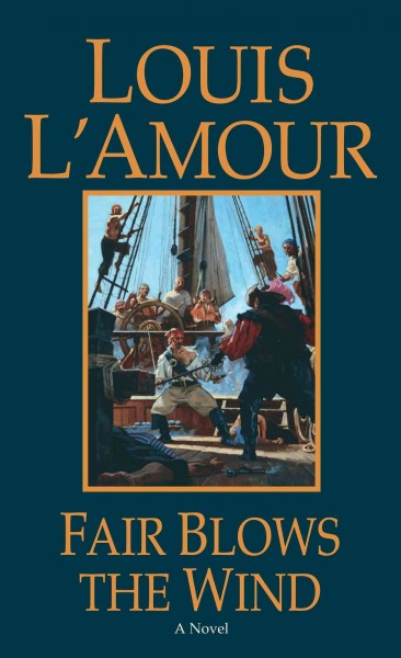 Fair blows the wind [electronic resource] / Louis L'Amour.