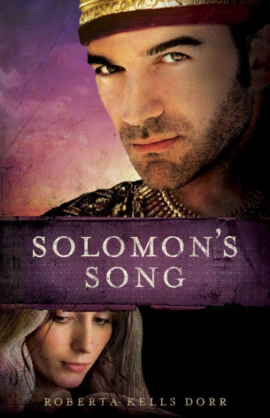 Solomon's song : a novel / Roberta Kells Dorr.