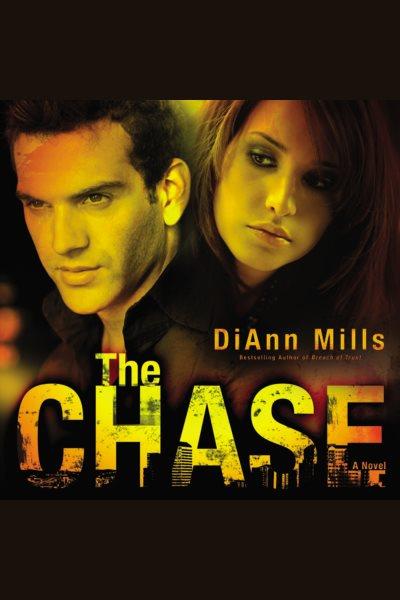 The chase [electronic resource] / DiAnn Mills.
