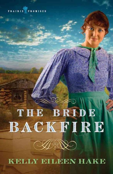 The bride backfire [electronic resource] / Kelly Eileen Hake.