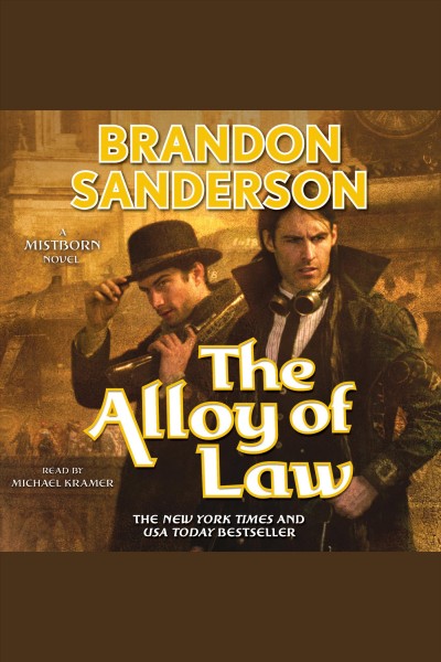 The alloy of law [electronic resource] / Brandon Sanderson.