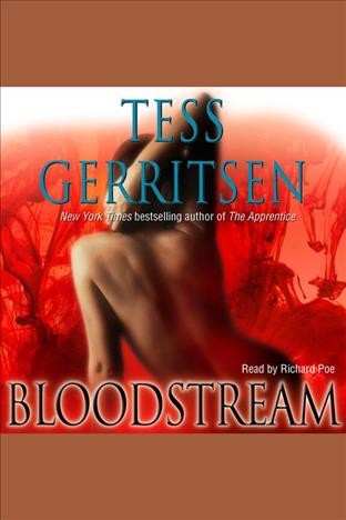 Bloodstream [electronic resource] / Tess Gerritsen.