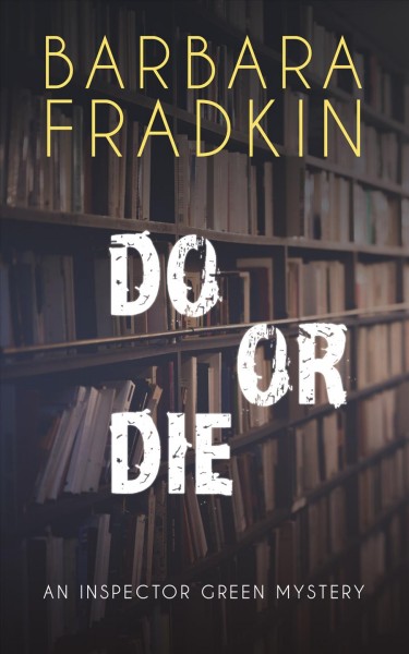 Do or die [electronic resource] / Barbara Fradkin.