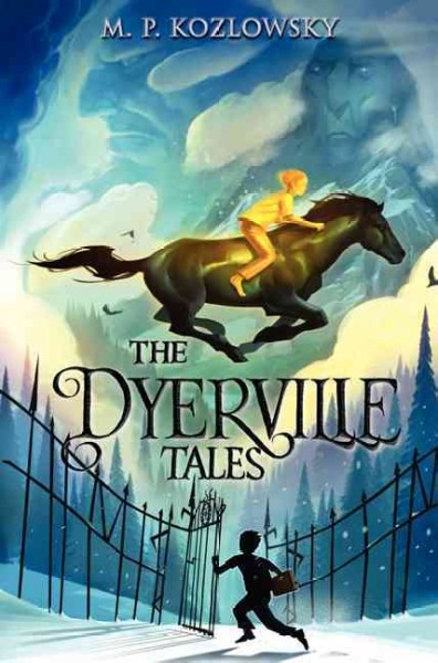 The Dyerville tales /  M.P. Kozlowsky ; drawings by Brian Thompson.