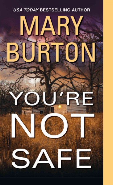 You're not safe / Mary Burton.