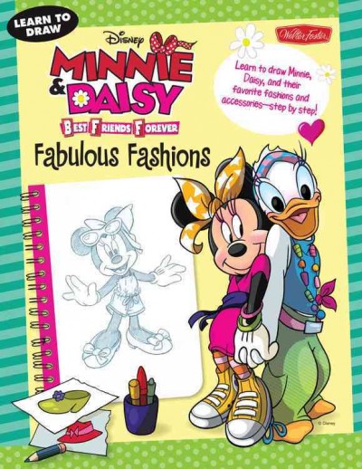 Learn to draw Disney Minnie & Daisy best friends forever :  fabulous fashions.