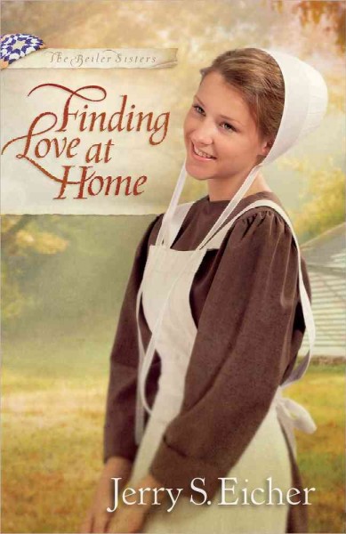 Finding love at home / Jerry S. Eicher.