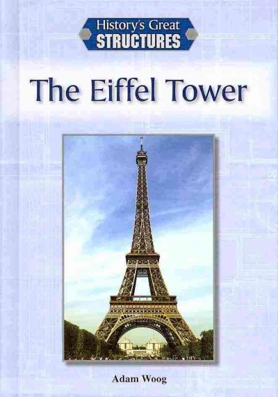The Eiffel Tower / Adam Woog.