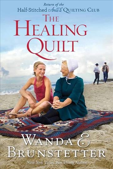 The healing quilt /  Wanda E. Brunstetter.