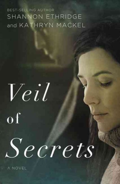Veil of secrets / Shannon Ethridge  and Kathryn Mackel.