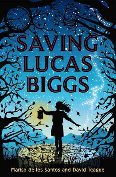 Saving Lucas Biggs / by Marisa de los Santos and David Teague.