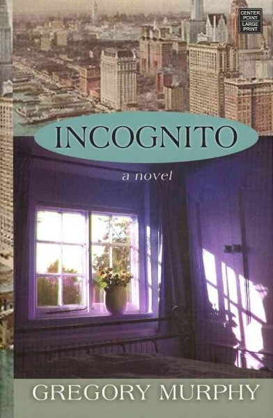 Incognito / Gregory Murphy.