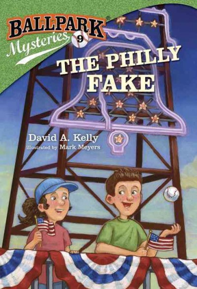 The Philly fake / by David A. Kelly ; illustrated by Mark Meyers.