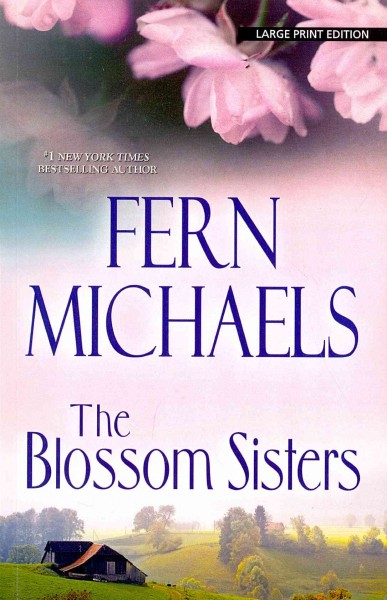 The Blossom sisters / Fern Michaels.