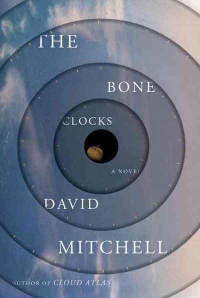 The bone clocks : a novel / David Mitchell.