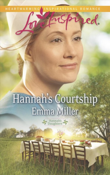 Hannah's courtship / Emma Miller.