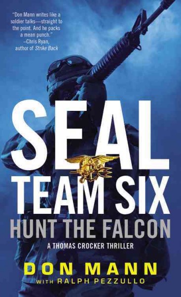 SEAL Team Six : hunt the falcon / Don Mann with Ralph Pezzullo.