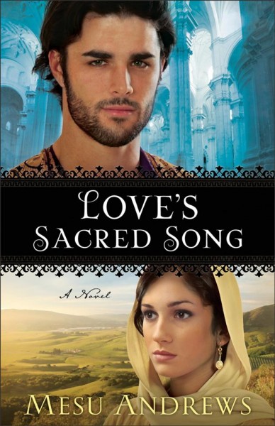 Love's sacred song [electronic resource] : a novel / Mesu Andrews.