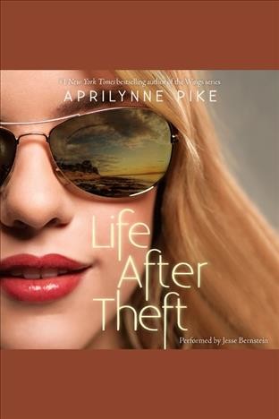 Life after theft [electronic resource] / Aprilynne Pike.